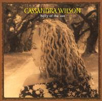 Cassandra Wilson - Belly Of The Sun -  180 Gram Vinyl Record