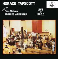 Horace Tapscott - Horace Tapscott with the Pan Afrikan Peoples Arkestra  : Live At IUCC