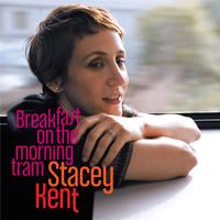 Stacey Kent - Breakfast On The Morning Tram -  180 Gram Vinyl Record