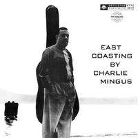 Charles Mingus - East Coasting -  180 Gram Vinyl Record