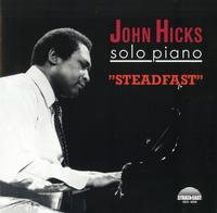 John Hicks - Steadfast -  180 Gram Vinyl Record