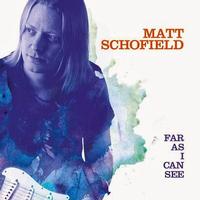 Matt Schofield - Far As I Can See