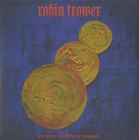 Robin Trower - No More Worlds To Conquer -  180 Gram Vinyl Record