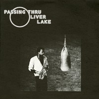 Oliver Lake - Passing Thru