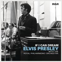 Elvis Presley - If I Can Dream: Elvis Presley With The Royal Philharmonic Orchestra
