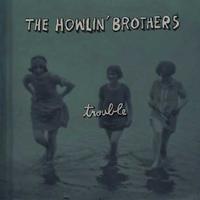 The Howlin Brothers - Trouble -  180 Gram Vinyl Record