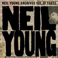 Neil Young - Neil Young Archives Vol. III Takes -  Vinyl Record