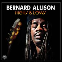 Bernard Allison - Highs And Lows
