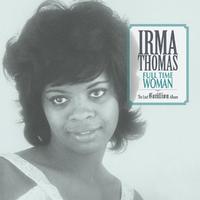 Irma Thomas - Full Time Woman: The Lost Cotillion Album