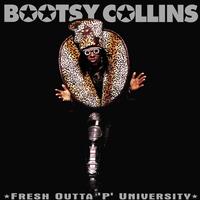 Bootsy Collins - Fresh Outta 'P' University