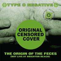 Type O Negative - The Origin Of The Feces: Not Live At Brighton Beach