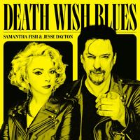 Samantha Fish & Jesse Dayton - Death Wish Blues -  Vinyl Record