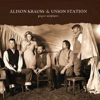 Alison Krauss and Union Station - Paper Airplane