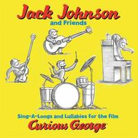 Jack Johnson And Friends - Sing-A-Longs and Lullabies for the film Curious George