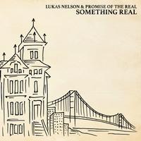 Lukas Nelson And The Promise Of The Real - Something Real -  Vinyl Record