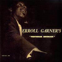 Erroll Garner - Penthouse Serenade