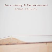 Bruce Hornsby & The Noisemakers - Rehab Reunion -  Vinyl Record