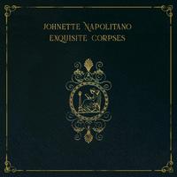 Johnette Napolitano - Exquisite Corpses -  Vinyl Record