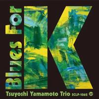 Tsuyoshi Yamamoto Trio - Blues For K Vol. 1 -  180 Gram Vinyl Record