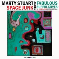Marty Stuart And His Fabulous Superlatives - Space Junk