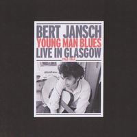 Bert Jansch - Young Man Blues Live In Glasgow -  180 Gram Vinyl Record