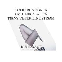 Todd Rundgren, Emil Nikolaisen, Hans-Peter Lindstrom - Runddans