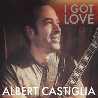 Albert Castiglia - I Got Love -  Vinyl Record