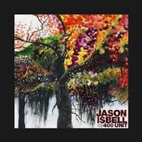 Jason Isbell and The 400 Unit - Jason Isbell & The 400 Unit
