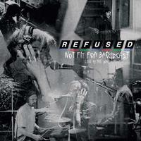 Refused - Not Fit For Broadcasting - Live At The BBC