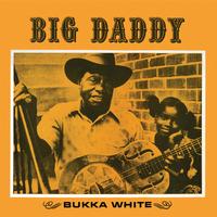 Bukka White - Big Daddy