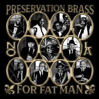 Preservation Brass - For Fat Man