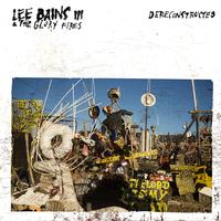 Lee Bains III & The Glory Fires - Dereconstructed