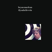 Bryan MacLean - ifyoubelievein -  Vinyl Record