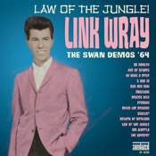 Link Wray - Law of the Jungle: The '64 Swan Demos