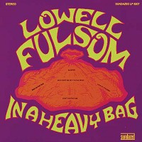 Lowell Fulsom - In a Heavy Bag