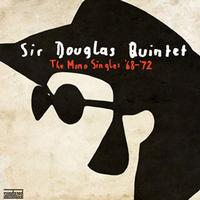 The Sir Douglas Quintet - The Mono Singles '68–'72