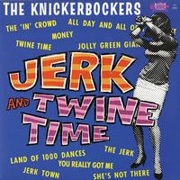 The Knickerbockers - Jerk and Twine Time -  180 Gram Vinyl Record