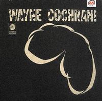 Wayne Cochran - Wayne Cochran!
