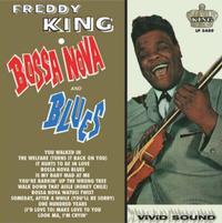 Freddy King - Bossa Nova And Blues -  180 Gram Vinyl Record