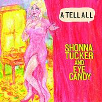 Shonna Tucker And Eye Candy - A Tell All -  Vinyl Record