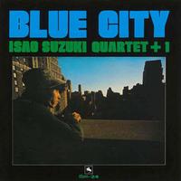 Isao Suzuki Quartet Plus 1 - Blue City