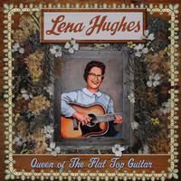 Lena Hughes - Queen Of The Flat Top Guitar -  Vinyl Record