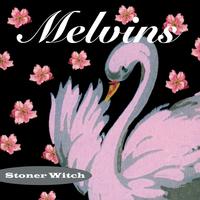 Melvins - Stoner Witch