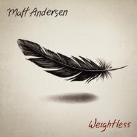 Matt Andersen - Weightless -  180 Gram Vinyl Record