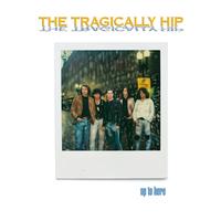 The Tragically Hip - Up To Here