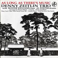 Denny Zeitlin Trio - As Long As There's Music -  180 Gram Vinyl Record