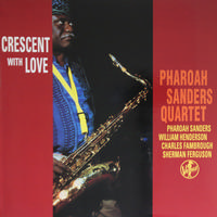 Pharoah Sanders Quartet - Crescent With Love
