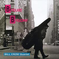 Bill Crow Quartet - From Birdland To Broadway -  180 Gram Vinyl Record