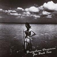 Joe Beck Trio - Brazilian Dreamin'