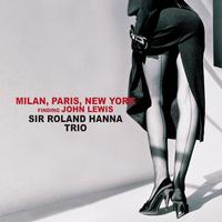 Sir Roland Hanna Trio — Milano, Paris, New York finding John Lewis